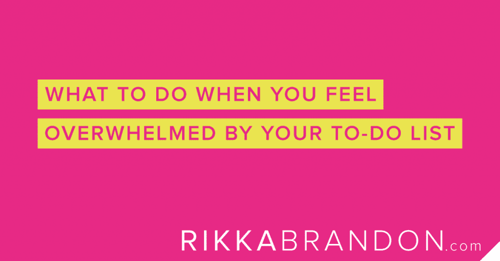 overwhelmed by your to do list
